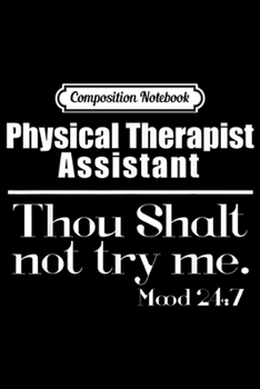 Composition Notebook: Physical Therapist Assistant  Journal/Notebook Blank Lined Ruled 6x9 100 Pages