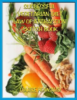 'successful Vegetarian Diet' Themed Law of Attraction Sketch Book