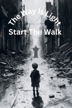 Paperback The Way Is Light: Start The Walk Book
