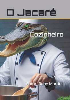 O Jacaré: Cozinheiro