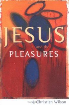 Paperback Jesus and the Pleasures Book