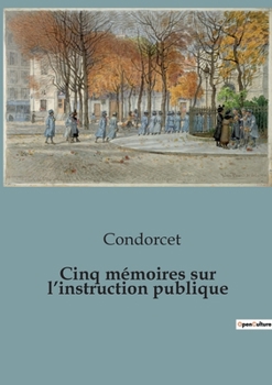 Paperback Cinq mémoires sur l'instruction publique [French] Book