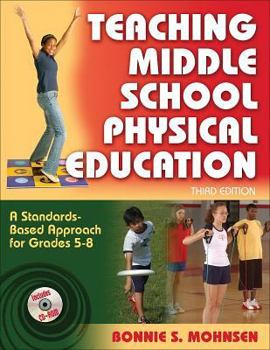 Paperback Teaching Middle School Physical Education - 3rd Edition: A Standards-Based Approach for Grades 5-8 Book
