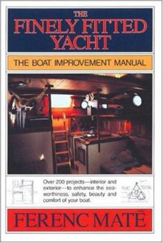 Paperback The Finely Fitted Yacht: The Boat Improvement Manual Book