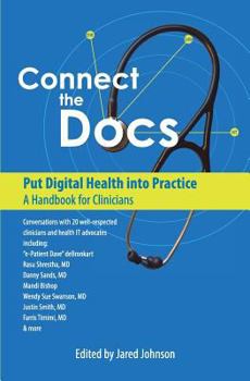 Paperback Connect the Docs: Put Digital Health into Practice: A Handbook for Clinicians Book