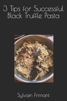 Paperback 3 Tips for Successful Black Truffle Pasta Book