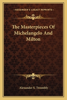 Paperback The Masterpieces Of Michelangelo And Milton Book