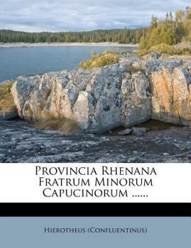 Paperback Provincia Rhenana Fratrum Minorum Capucinorum ...... [Latin] Book