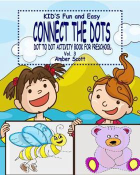 Paperback Kids Fun & Easy Connect The Dots - Vol. 3 ( Dot to Dot Activity Book For Preschool ) Book