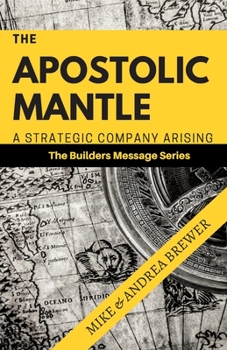 Paperback The Apostolic Mantle: A Strategic Company Arising Book