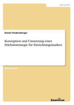 Paperback Konzeption und Umsetzung einer Erlebnisstrategie für Einrichtungsmarken [German] Book