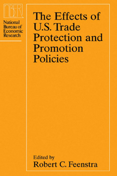 Hardcover The Effects of U.S. Trade Protection and Promotion Policies Book