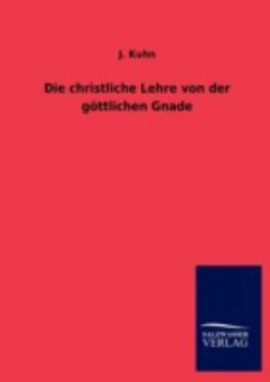 Paperback Die christliche Lehre von der göttlichen Gnade [German] Book