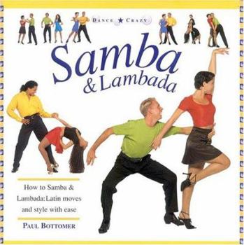 Hardcover Samba & Lambada: How to Samba & Lambada: Latin Moves and Style with Ease Book
