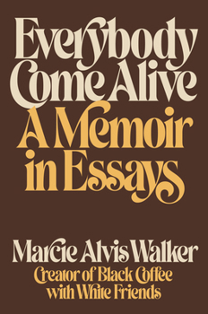 Hardcover Everybody Come Alive: A Memoir in Essays Book