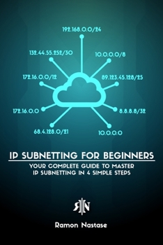 Paperback IPv4 Subnetting for Beginners: Your Complete Guide to Master IP Subnetting in 4 Simple Steps Book