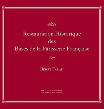 Hardcover Restauration Historique Des Bases de la Patisserie Francaise [French] Book