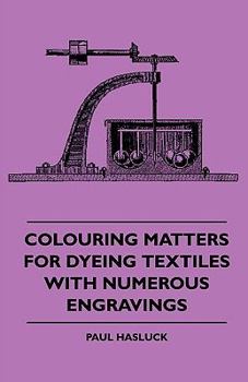 Paperback Colouring Matters For Dyeing Textiles With Numerous Engravings Book