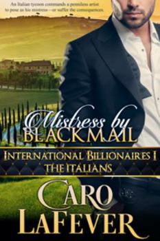 Paperback Mistress By Blackmail: International Billionaires I: The Italians Book