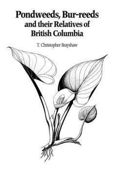 Paperback Pondweeds, Bur-Reeds and Their Relatives of British Columbia: Aquatic Families of Monocotyledons - Revised Edition Book