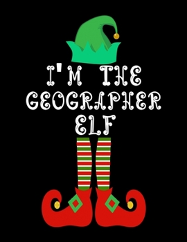 Paperback I'm the Geographer Elf: Geographer Notebook Journal 8.5 x 11 size 120 Pages Gifts Book