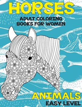 Paperback Adult Coloring Books for Women Easy Level - Animals - Horses Book