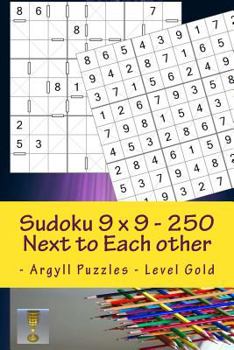 Paperback Sudoku 9 x 9 - 250 Next to Each other - Argyll Puzzles - Level Gold: A book for charging your mind and entertainment Book