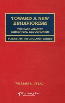 Hardcover Toward A New Behaviorism: The Case Against Perceptual Reductionism Book