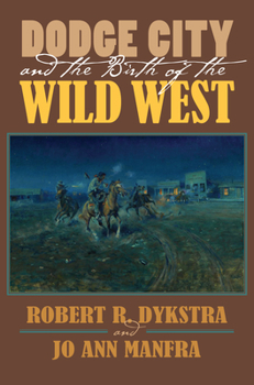 Paperback Dodge City and the Birth of the Wild West Book