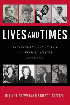 Hardcover Lives and Times: Individuals and Issues in American History: Since 1865 Book