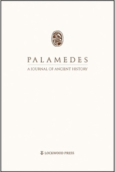 Palamedes: A Journal of Ancient History, Volume 14 2021