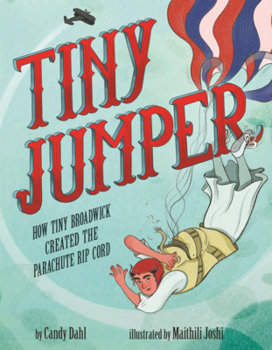 Library Binding Tiny Jumper: How Tiny Broadwick Created the Parachute Rip Cord Book