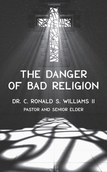 Paperback The Danger of Bad Religion Book