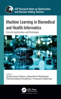 Hardcover Machine Learning in Biomedical and Health Informatics: Current Applications and Challenges Book