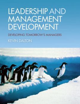 Paperback Leadership and Management Development: Developing Tomorrow's Managers Book