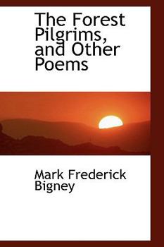 Hardcover The Forest Pilgrims, and Other Poems Book