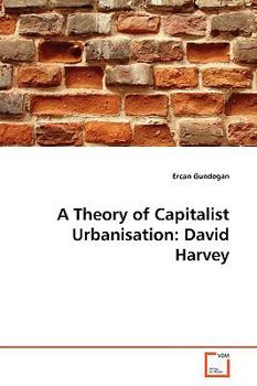 Paperback A Theory of Capitalist Urbanisation: David Harvey Book