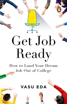 Paperback Get Job Ready: How to Land Your Dream Job Out of College Book