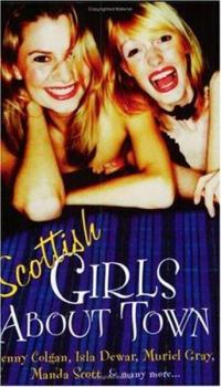 Scottish Girls About Town: And sixteen other Scottish women authors