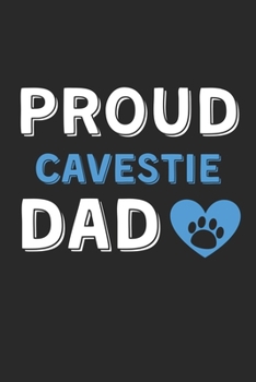 Proud Cavestie Dad: Lined Journal, 120 Pages, 6 x 9, Cavestie Dog Dad Gift Idea, Black Matte Finish (Proud Cavestie Dad Journal)