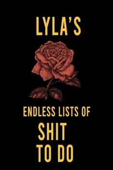 Paperback Lyla's Endless Lists of Shit to do: Lined Writing Notebook Journal with Personalized Name Quote, 120 Pages, (6x9), Simple Freen Flower With Black Text Book