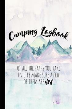 Paperback Camping Logbook: A Camping Journal Diary With Writing Prompts For Documenting Travel - RV Or Tent Camping Memory Book, 6x9 Travel Size Book