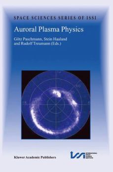 Auroral Plasma Physics - Book #15 of the Space Sciences Series of ISSI