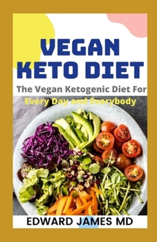 Paperback Vegan Keto Diet: The Vegan Ketogenic Diet for Every Day and Everybody Book