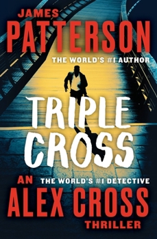 Triple Cross - Book #30 of the Alex Cross