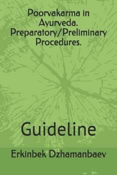 Paperback Poorvakarma in Ayurveda. Preparatory/Preliminary Procedures.: Guideline Book