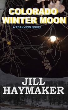 Colorado Winter Moon - Book #6 of the Peakview, Colorado