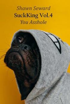 Paperback Suckking: You Asshole Vol. 4 Book