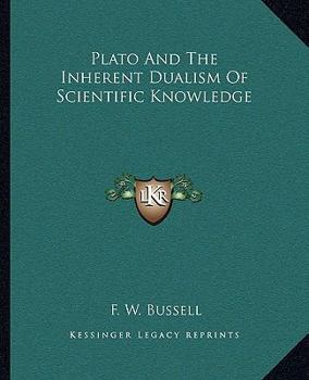 Paperback Plato And The Inherent Dualism Of Scientific Knowledge Book