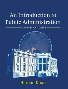 Hardcover An Introduction to Public Administration: Concepts and Cases Book